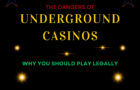 the dangers of underground casinos